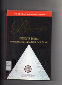 Image of Biografi : Eksekutif Sukses Memasuki Abad Ke Dua Puluh Satu Di Bali